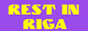 Rest In Riga
